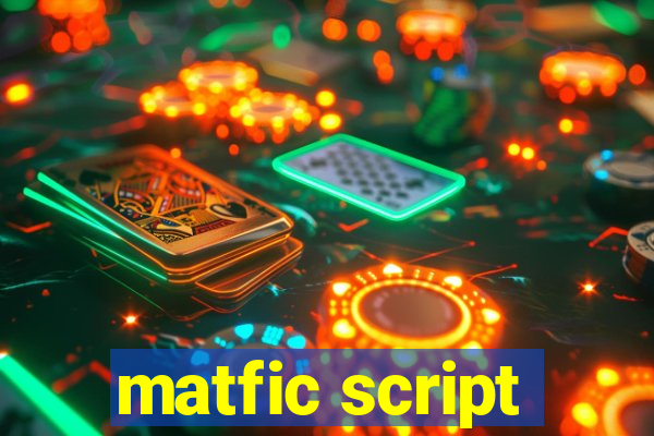 matfic script